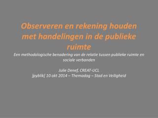 I. Onderzoeken van de relaties tussen omgeving en gebruiken in publieke ruimte?