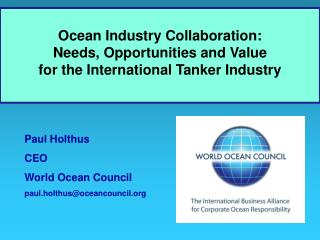 Paul Holthus CEO World Ocean Council paul.holthus@oceancouncil