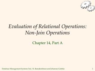 Evaluation of Relational Operations: Non-Join Operations