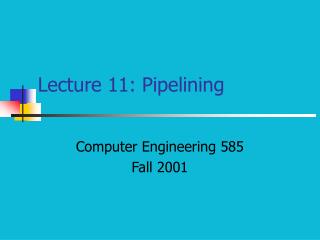 Lecture 11: Pipelining