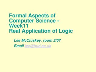 Formal Aspects of Computer Science - Week11 Real Application of Logic