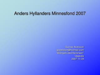 Anders Hyllanders Minnesfond 2007
