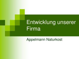 Entwicklung unserer Firma