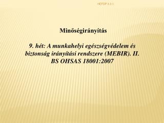 Minőségirányítás 9. hét: A munkahelyi egészségvédelem és