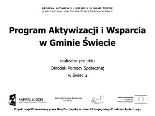 Projekt współfinansowany przez Unię Europejską w ramach Europejskiego Funduszu Społecznego