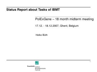 PolExGene – 18 month midterm meeting 17.12. - 18.12.2007, Ghent, Belgium