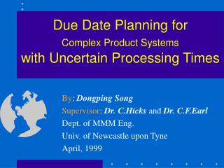 Due Date Planning for Complex Product Systems with Uncertain Processing Times