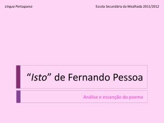 “ Isto ” de Fernando Pessoa