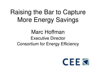 Raising the Bar to Capture More Energy Savings