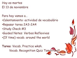 Hoy es martes El 13 de noviembre Para hoy vamos a… Calentamiento : actividad de vocabulário