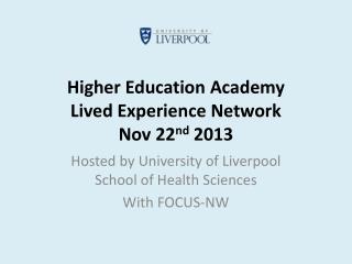 Higher Education Academy Lived Experience Network Nov 22 nd 2013