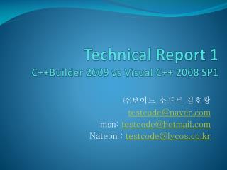 Technical Report 1 C++Builder 2009 vs Visual C++ 2008 SP1