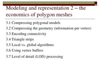 Modeling and representation 2 – the economics of polygon meshes