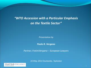 “WTO Accession with a Particular Emphasis on the Textile Sector” Presentation by