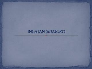 INGATAN ( MEMORY )