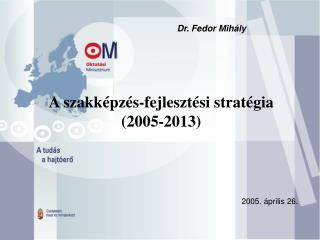 A szakképzés-fejlesztési stratégia (2005-2013)