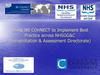Using JBI COnNECT to Implement Best Practice across NHSGG&amp;C (Rehabilitation &amp; Assessment Directorate)