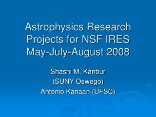 Astrophysics Research Projects for NSF IRES May-July-August 2008