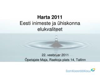 Harta 2011 Eesti inimeste ja ühiskonna elukvaliteet