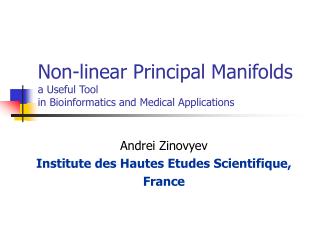 Non-linear Principal Manifolds a Useful Tool in Bioinformatics and Medical Applications