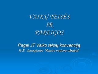 VAIKŲ TEISĖS IR PAREIGOS