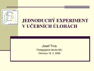 JEDNODUCHÝ EXPERIMENT V UČEBNÍCH ÚLOHÁCH