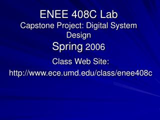 ENEE 408C Lab Capstone Project: Digital System Design Spring 2006