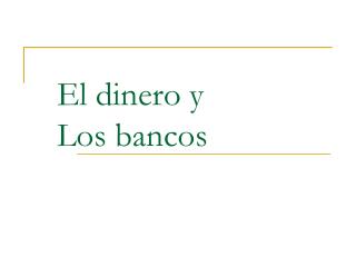 El dinero y Los bancos