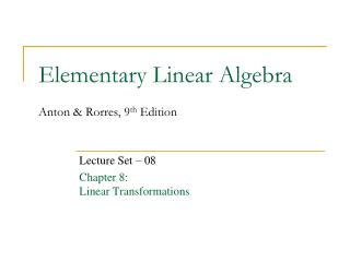 Elementary Linear Algebra Anton &amp; Rorres, 9 th Edition