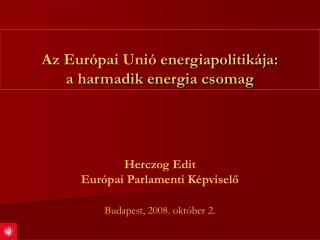 Az Európai Unió energiapolitikája: a harmadik energia csomag