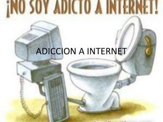 ADICCION A INTERNET