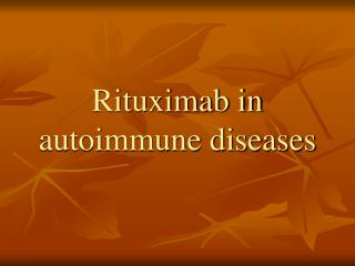 Rituximab in autoimmune diseases