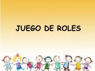 JUEGO DE ROLES