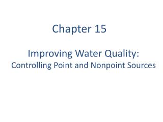 Improving Water Quality: Controlling Point and Nonpoint Sources