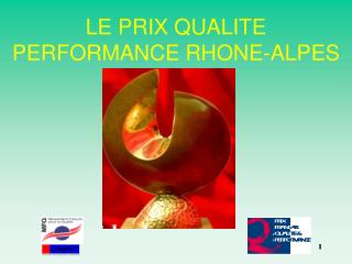 LE PRIX QUALITE PERFORMANCE RHONE-ALPES