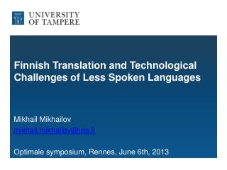 Finnish Translation and Technological Challenges of Less Spoken Languages