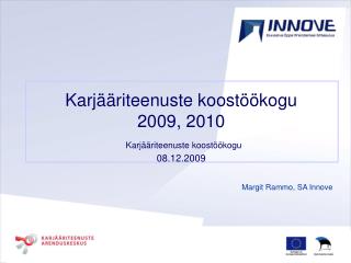 Karjääriteenuste koostöökogu 2009, 2010 Karjääriteenuste koostöökogu 08.12.2009