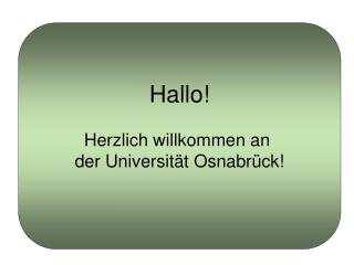 Hallo! Herzlich willkommen an der Universität Osnabrück!