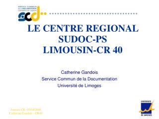 LE CENTRE REGIONAL SUDOC-PS LIMOUSIN-CR 40