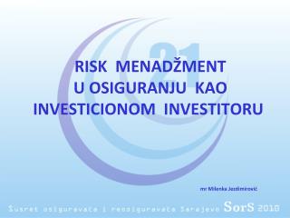 RISK MENADŽMENT U OSIGURANJU KAO INVESTICIONOM INVESTITORU