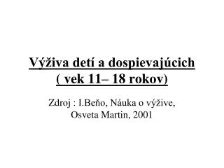 Výživa detí a dospievajúcich ( vek 11– 18 rokov)