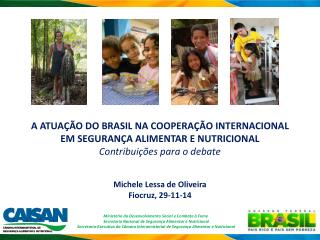 A ATUAÇÃO DO BRASIL NA COOPERAÇÃO INTERNACIONAL EM SEGURANÇA ALIMENTAR E NUTRICIONAL