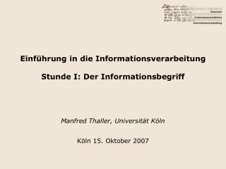 Einführung in die Informationsverarbeitung Stunde I: Der Informationsbegriff