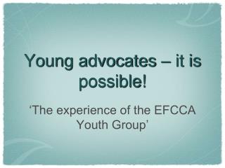 Young advocates – it is possible!