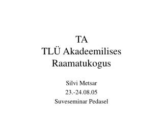 TA TLÜ Akadeemilises Raamatukogus