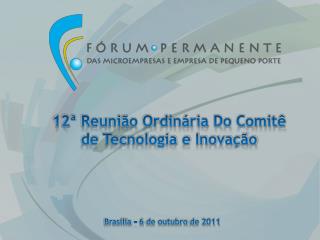 12ª Reunião Ordinária Do Comitê de Tecnologia e Inovação