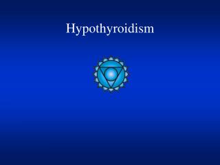 Hypothyroidism