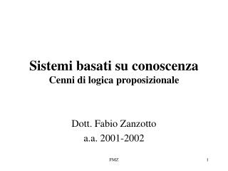 Sistemi basati su conoscenza Cenni di logica proposizionale