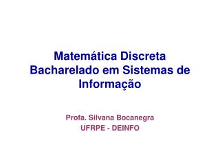 Matemática Discreta Bacharelado em Sistemas de Informação