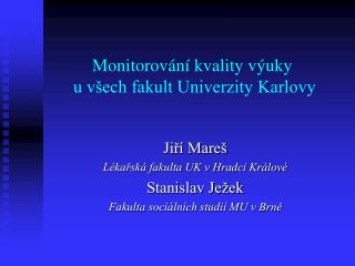 Monitorování kvality výuky u všech fakult Univerzity Karlovy